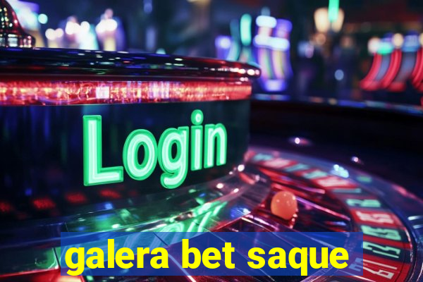 galera bet saque