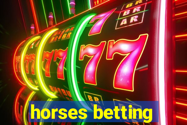 horses betting