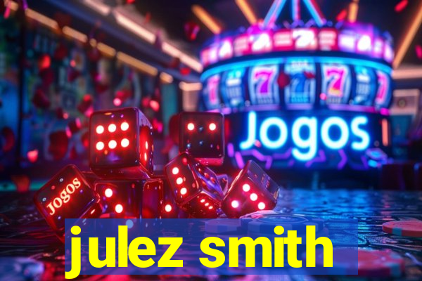 julez smith