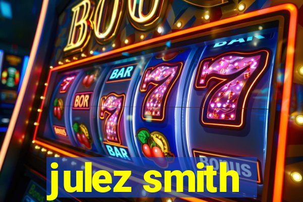 julez smith