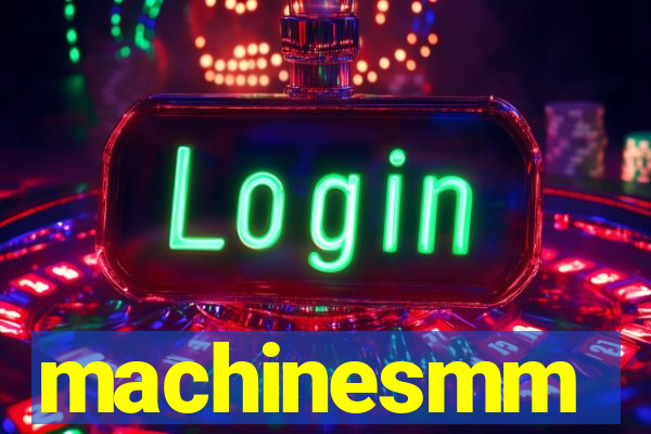 machinesmm