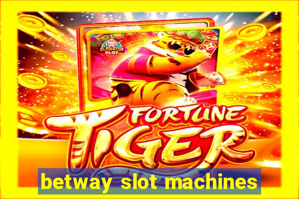 betway slot machines