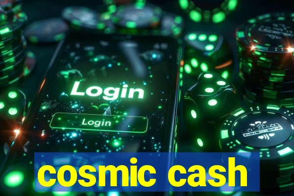 cosmic cash