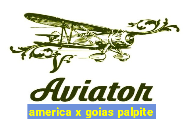 america x goias palpite