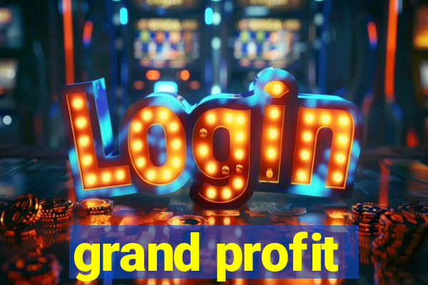 grand profit