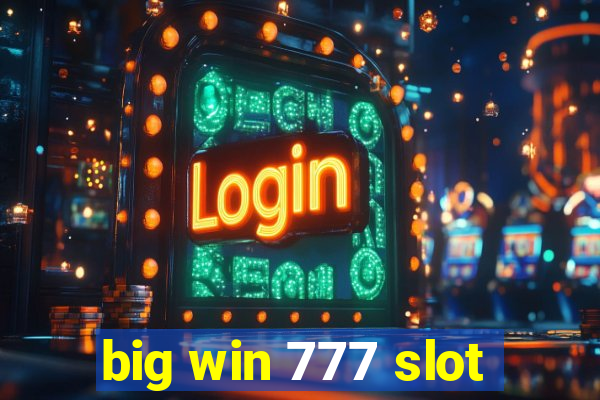 big win 777 slot