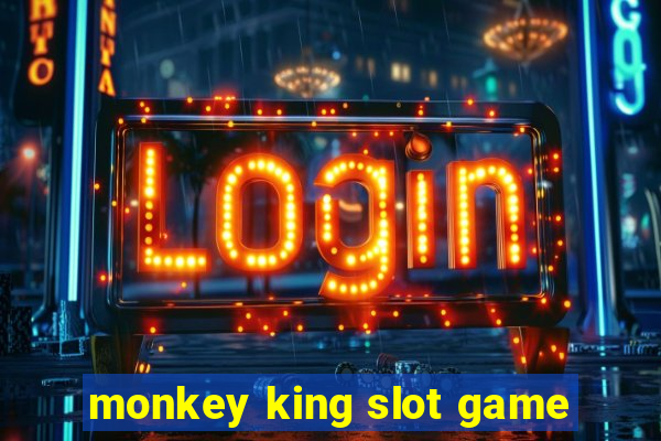 monkey king slot game