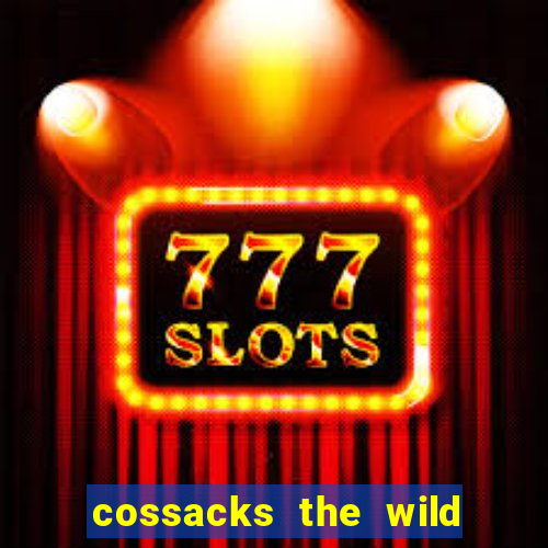 cossacks the wild hunt wonderways slot