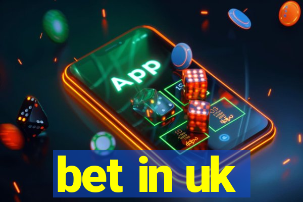 bet in uk