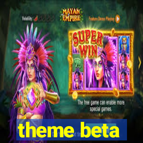 theme beta