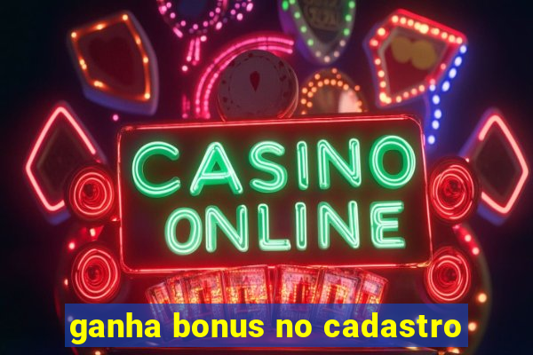 ganha bonus no cadastro