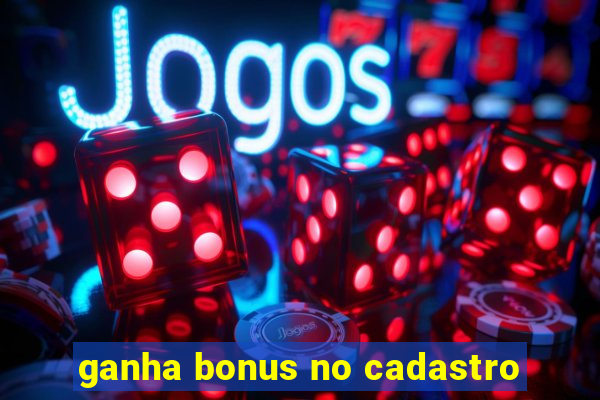 ganha bonus no cadastro