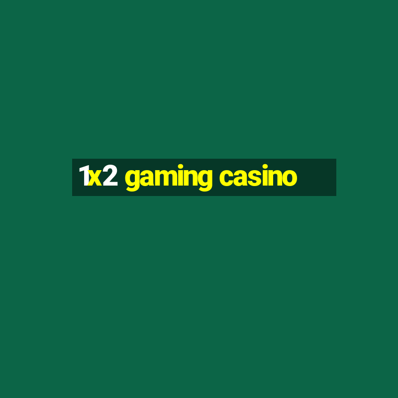 1x2 gaming casino