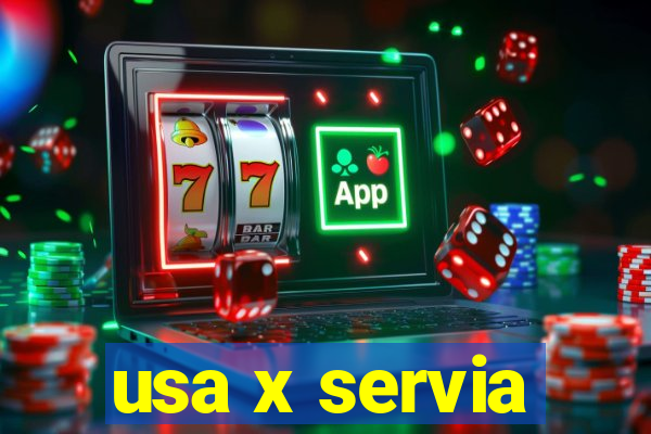 usa x servia