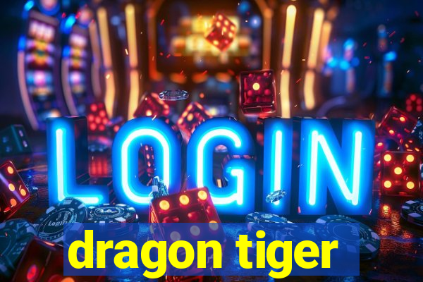 dragon tiger