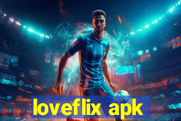 loveflix apk