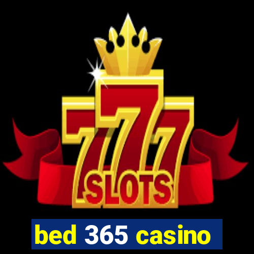 bed 365 casino