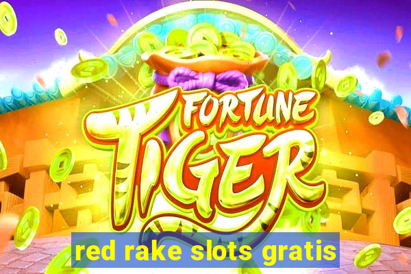 red rake slots gratis