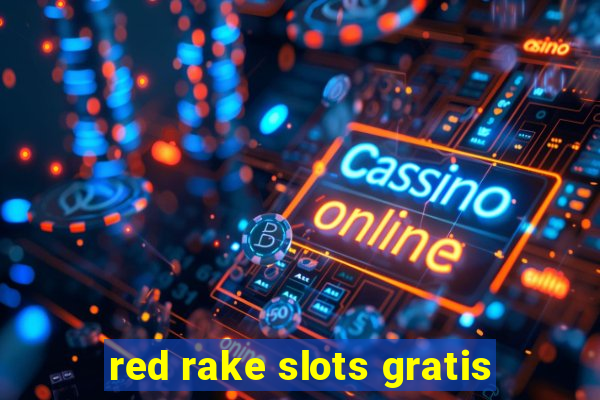 red rake slots gratis