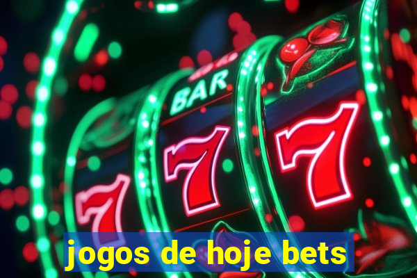 jogos de hoje bets