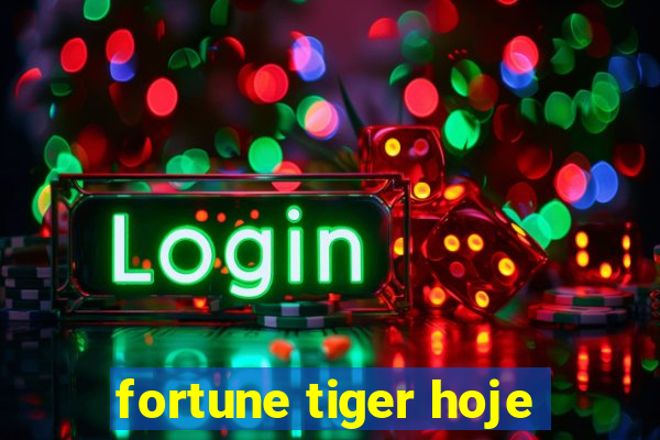 fortune tiger hoje