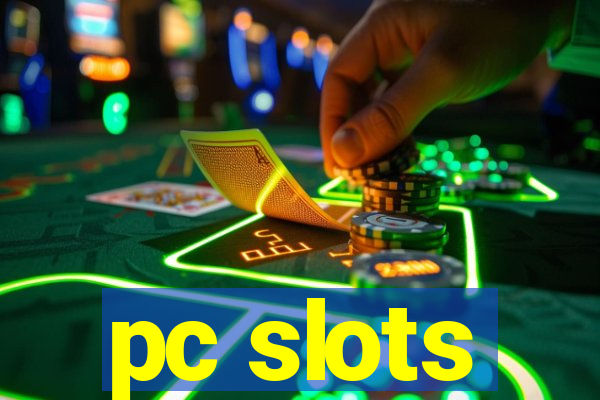 pc slots