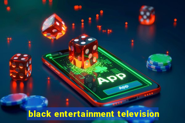 black entertainment television