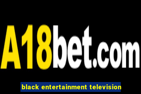 black entertainment television