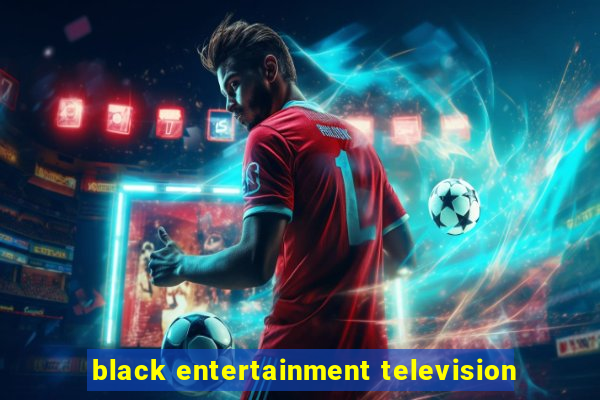 black entertainment television