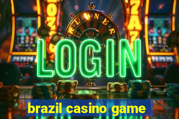 brazil casino game