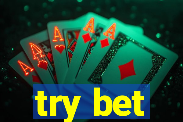 try bet