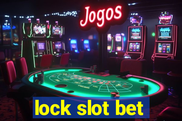 lock slot bet