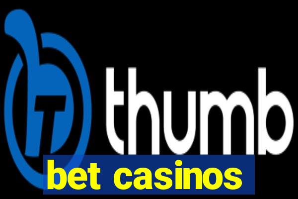 bet casinos