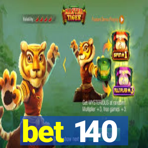 bet 140