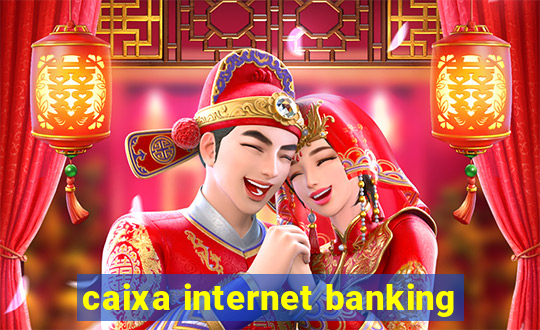 caixa internet banking