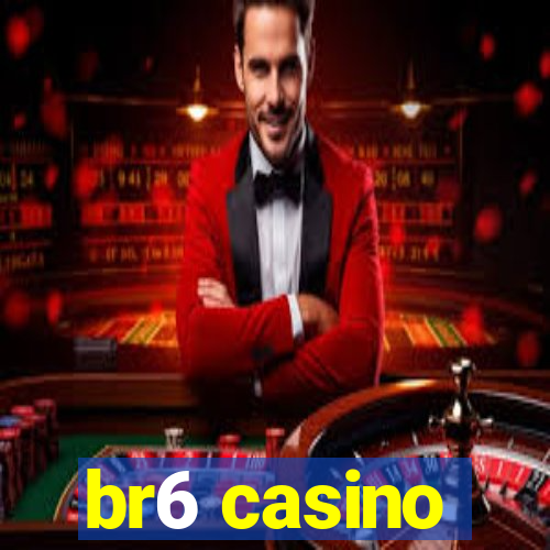 br6 casino