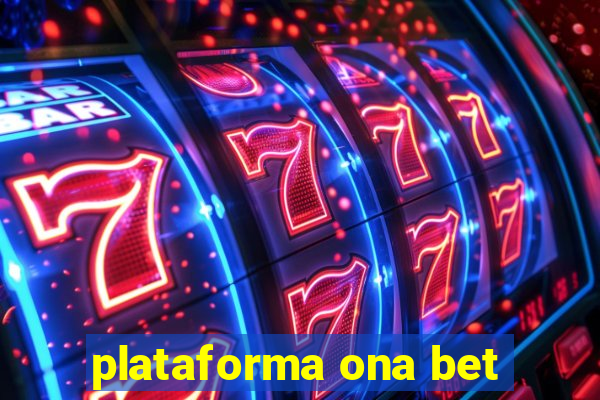 plataforma ona bet