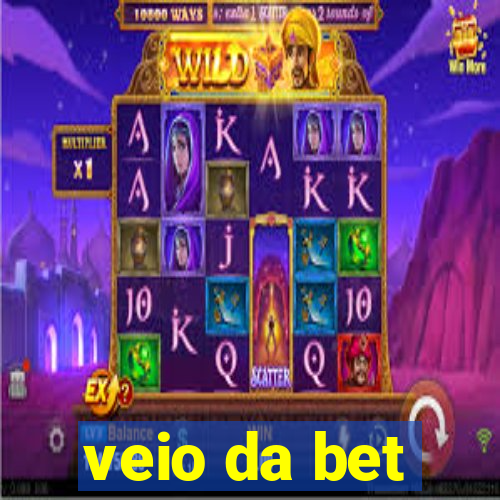 veio da bet