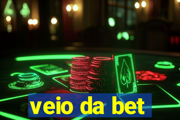 veio da bet