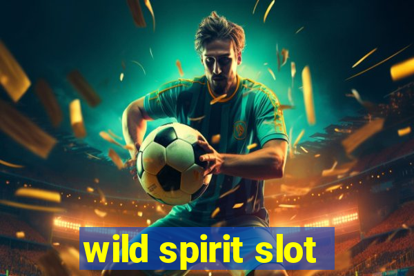 wild spirit slot