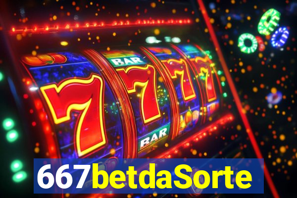 667betdaSorte