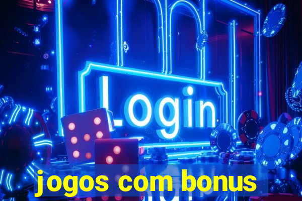 jogos com bonus