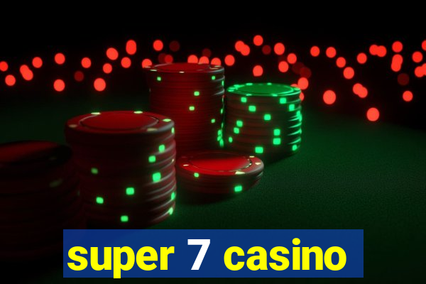 super 7 casino