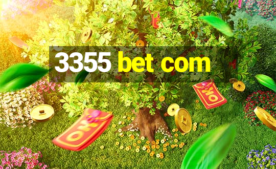 3355 bet com