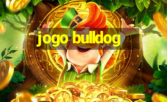 jogo bulldog