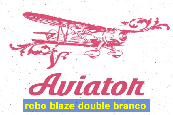 robo blaze double branco