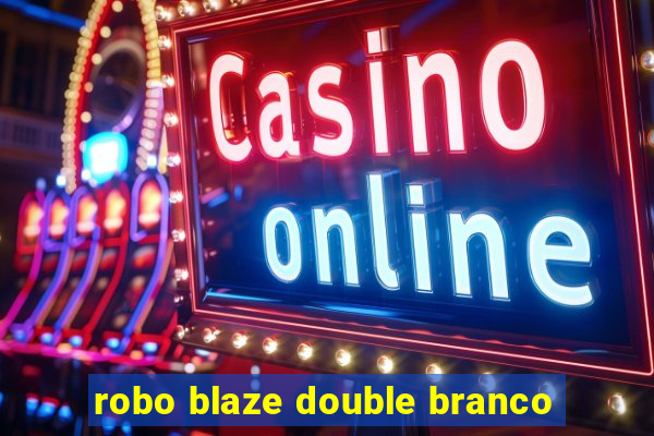 robo blaze double branco