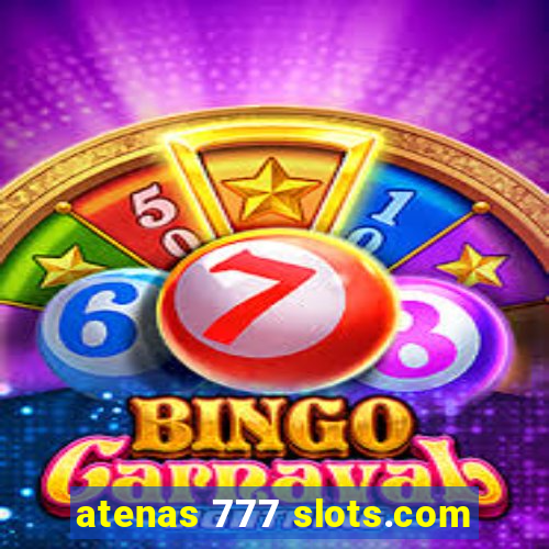 atenas 777 slots.com