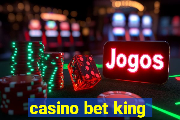 casino bet king