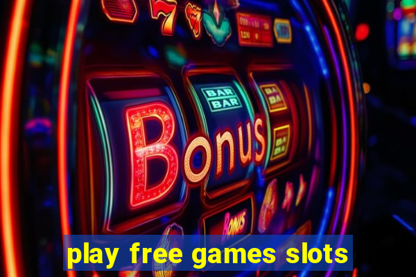 play free games slots